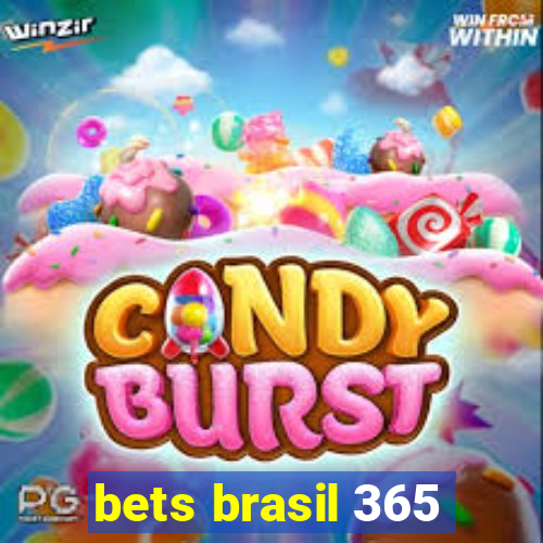 bets brasil 365